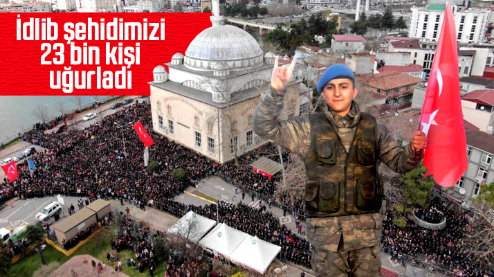 Samsun Çarşamba'da İdlib şehidi Eyüp Gülaştı'yı 23 bin kişi uğurladı