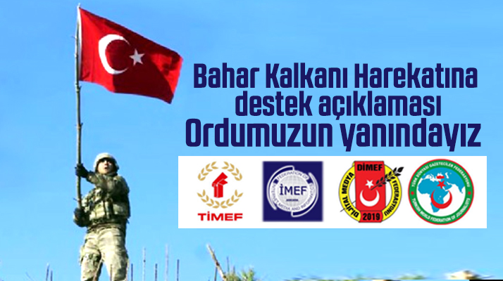 Bahar Kalkanı Harekatına TİMEF, İMEF, DİMEF ve TDGF'den tam destek