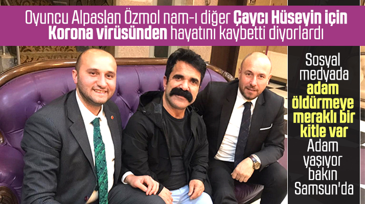 Korona Virüsünden öldüğü iddia edilen Çaycı Hüseyin Samsun'da ortaya çıktı
