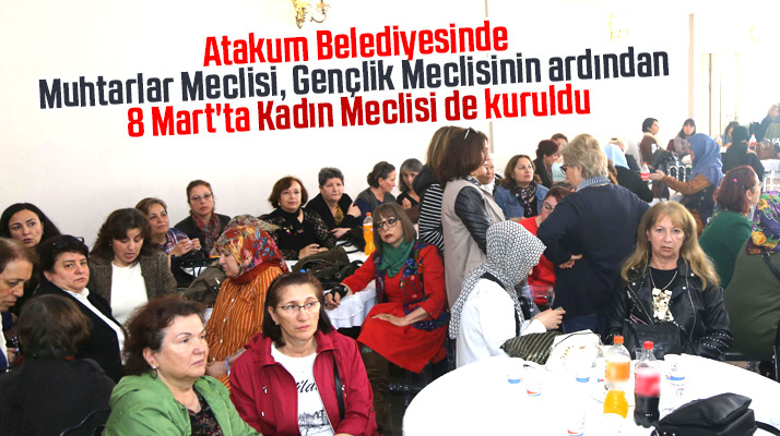 Samsun'da Atakum Belediyesi bünyesinde Kadın Meclisi kuruldu