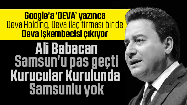 Ali Babacan'ın kurduğu Deva Partisinde Samsun'dan hiç bir isim yer almadı