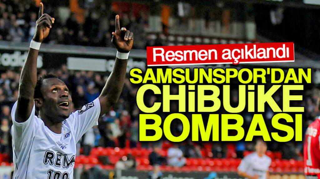 Samsunspor resmen John Chibuike transferini açıkladı