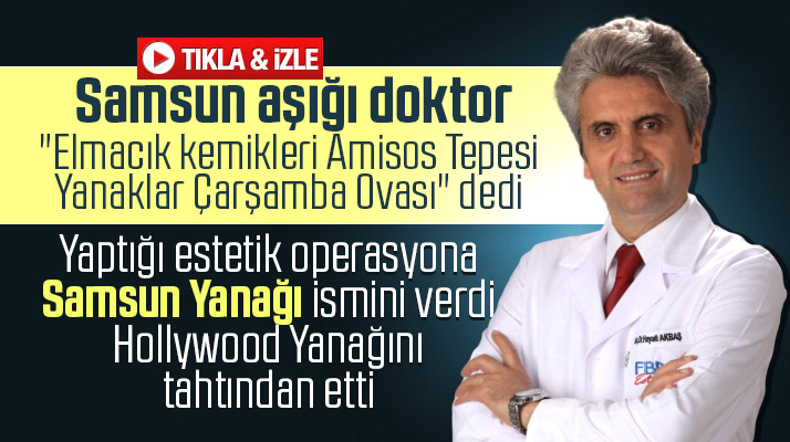 Samsun Yanağı isimli estetik operasyonu, Hollywood Yanağını tahtından etti
