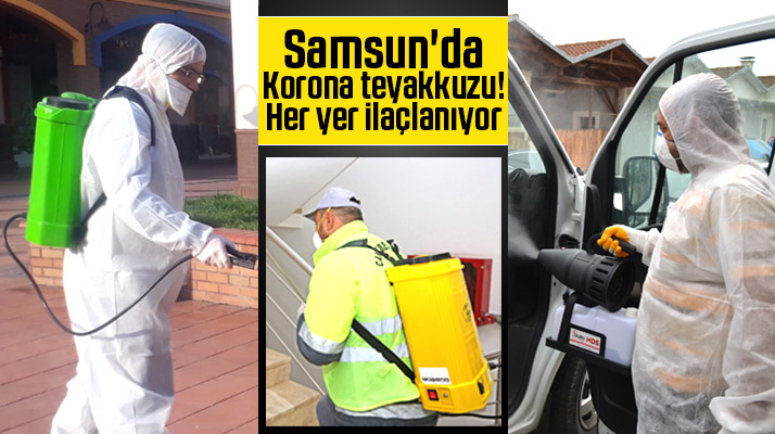 Samsun'da Korona Virüs teyakkuzu! Her yer ilaçlanıyor