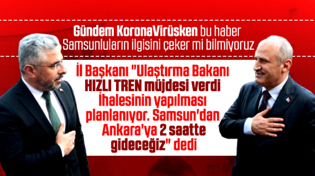 AK Parti Samsun İl Başkanı Aksu Ulaştırma Bakanının Samsun müjdelerini açıkladı