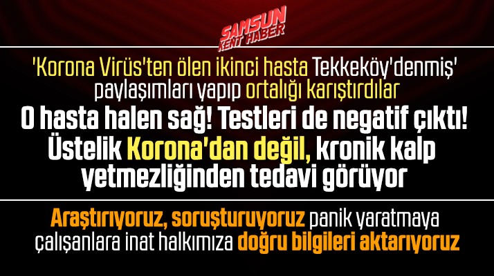 Tekkeköy'de öldü denilen hasta Koronadan değil, kalp yetmezliğinden tedavi görüyor