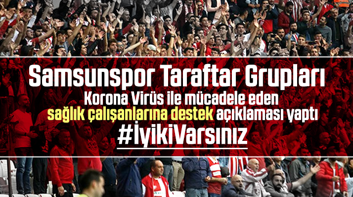 Samsunspor Taraftar Gruplarından sağlık çalışanlarına destek açıklaması