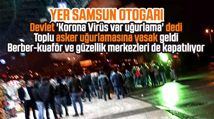 Asker uğurlaması yasaklandı! Berber, kuaför ve güzellik merkezleri kapatılacak