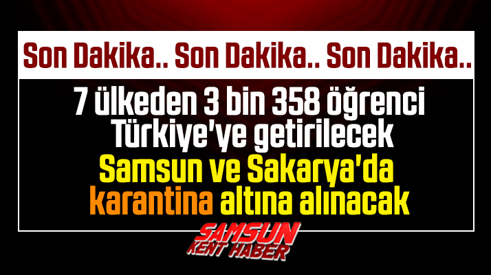 Yurt dışından getirilecek öğrenciler Samsun'da karantina altına alınacak