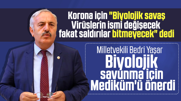 Bedri Yaşar biyolojik savunma için MEDİKÜM'e sahip çıkılmalı dedi