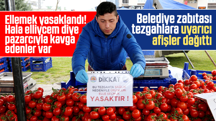 Samsun Atakum'da pazar yerlerine sebze meyvelere ellemeyin afişleri dağıtıldı