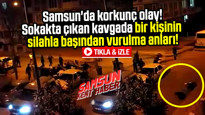 Atakum ilçesinde çıkan kavgada bir kişinin silahla başından vurulma anları