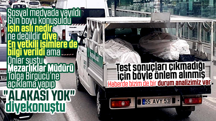 Samsun'da cenaze aracındaki o tabut görüntüleri ile ilgili açıklama yapıldı