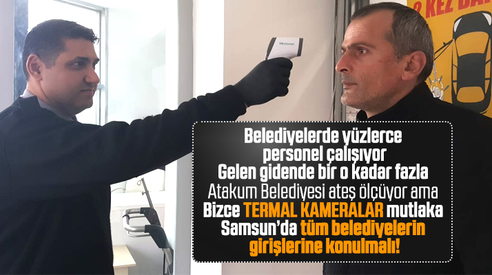Atakum Belediyesi personel ve vatandaşı ateşlerini ölçerek binaya alıyor