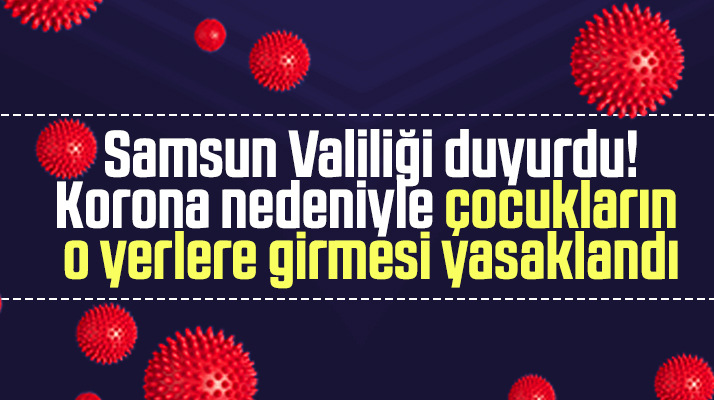 Samsun'da Korona tedbirleri! Market ve pazar yerlerine çocuklar alınmayacak