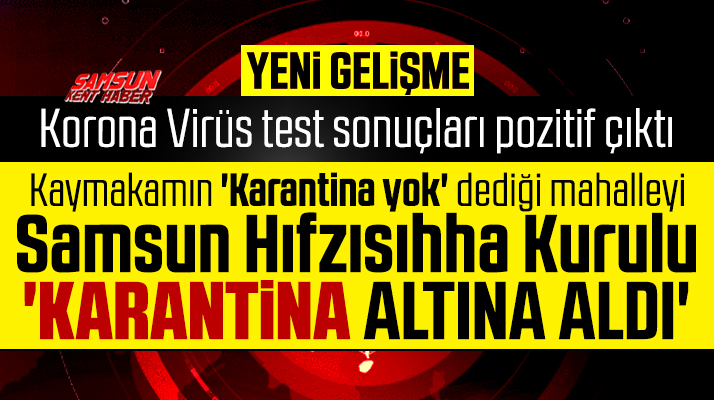 Samsun Hıfzısıhha Kurulu Vezirköprü'de o mahalleyi karantina altına aldı