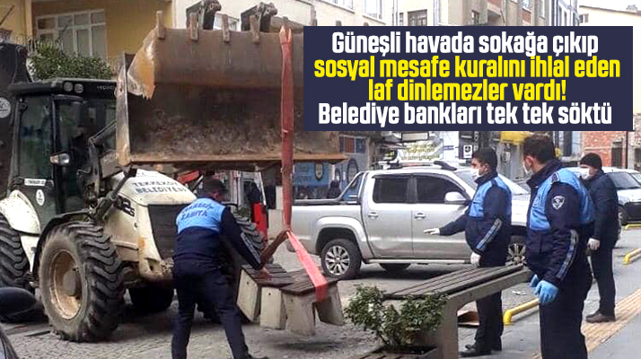 Tekkeköy Belediyesi Korona nedeniyle sokaktan oturma banklarını söktü