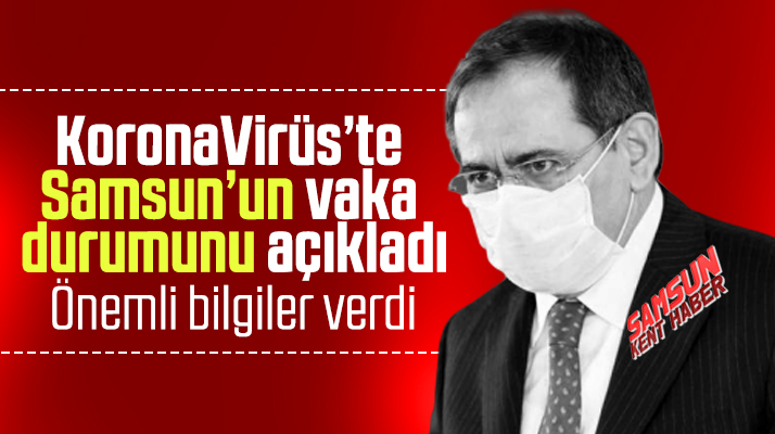 Mustafa Demir Samsun'un Korona Virüs durumu ile ilgili bilgiler verdi