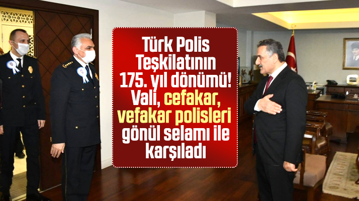 Samsun Valisi Kaymak, Samsun polis teşkilatını gönül selamı ile karşıladı