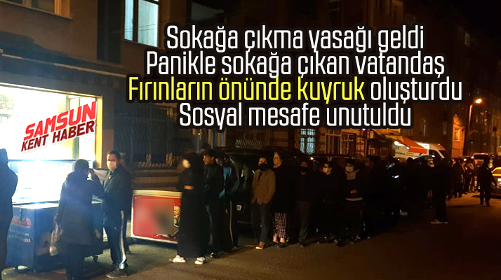 Samsun'da sokağa çıkma yasağı sonrası fırınların önünde kuyruklar oluştu