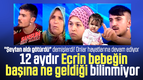 Samsun Vezirköprü'deki kayıp Ecrin bebek olay 12 aydır aydınlatılamadı
