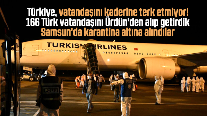 Samsun'a Ürdün'den getirilen 166 Türk vatandaşı karantina altına alındı