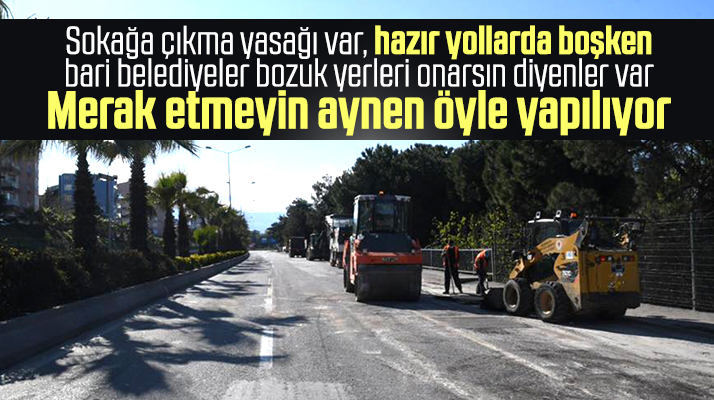 Samsun'da sokağa çıkma yasağında Büyükşehir yol asfalt çalışması başlattı