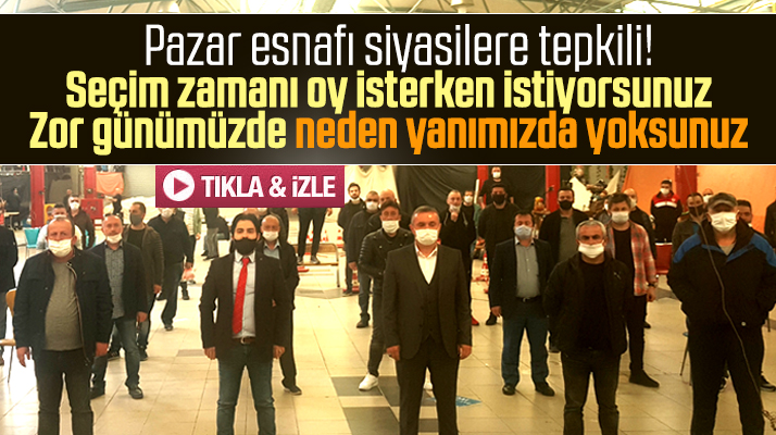 Samsun Yabancılar Pazarı esnaflarından siyasilere tepki!