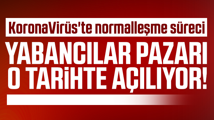 Samsun'da Yabancılar Pazarı 11 Mayıs tarihinde yeniden açılacak