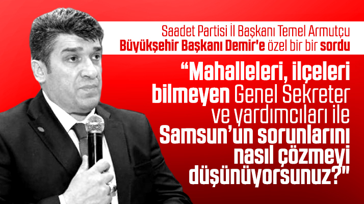 SP Samsun İl Başkanı Armutçu Büyükşehir Başkanı Demir'e sordu