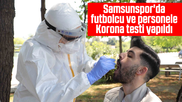 Yılport Samsunspor'da futbolculara Korana Virüs testi yapıldı