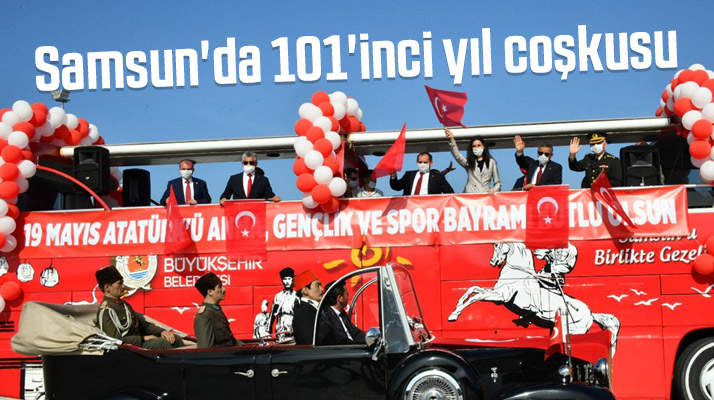 Samsun'da 19 Mayıs'ın 101'inci yılı coşku içinde kutlandı