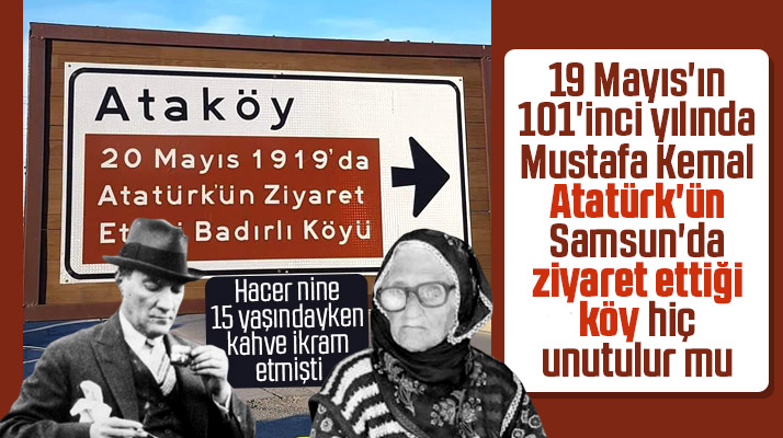 Atatürk'ün 20 Mayıs 1919'da Samsun'da ziyaret ettiği köy