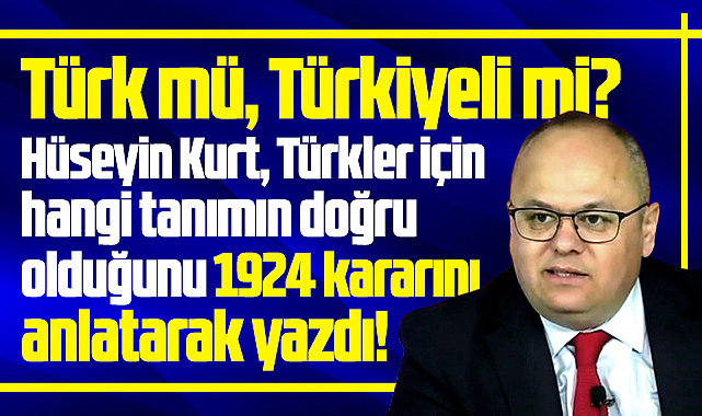 Türk mü Türkiyeli mi? Türkler için hangi tanımlama doğru!