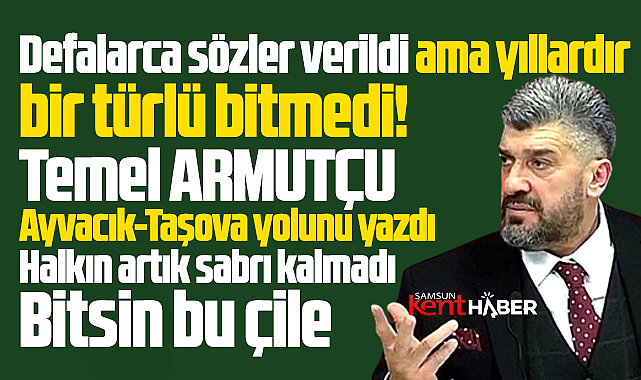 Taşova-Ayvacık Yolu ne zaman bitecek? Yıllardır süren çile!