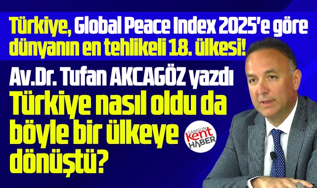 Türkiye dünyanın en tehlikeli 18. ülkesi haline nasıl dönüştü? - samsunkenthaber.com