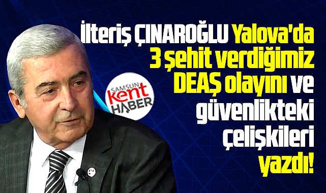 Yalova'da 3 şehit verdiğimiz DEAŞ olayı ve güvenlikteki çelişkiler!