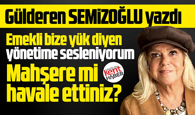 Emekli bize yük diyen yönetime sesleniyorum!