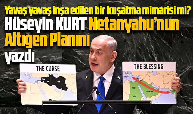 Netanyahu'nun Altıgen Planı bir kuşatma mimarisi mi?