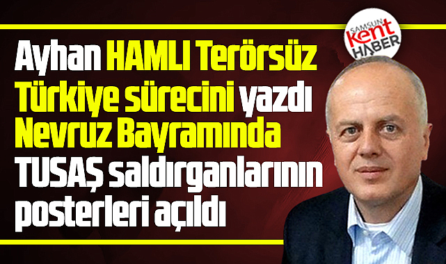 Nevruz Bayramında TUSAŞ saldırganlarının posterleri açıldı!