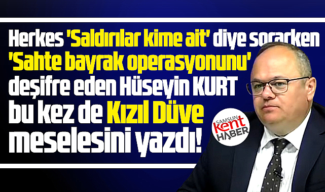 Ortadoğu'da yaşanan savaş ve Kızıl Düve meselesi!