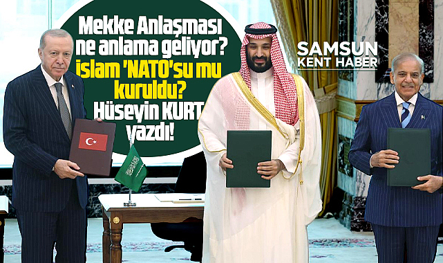 Mekke Anlaşması ne anlama geliyor? İslam NATO'su mu kuruldu?