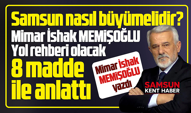 Samsun nasıl büyümelidir? Yol rehberi olacak 8 madde