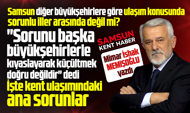 Samsun ulaşımı ve trafiğinde soruna neden olan imar kararları!
