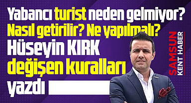 Yabancı turist neden gelmiyor? Nasıl getirilir? Ne yapılmalı?