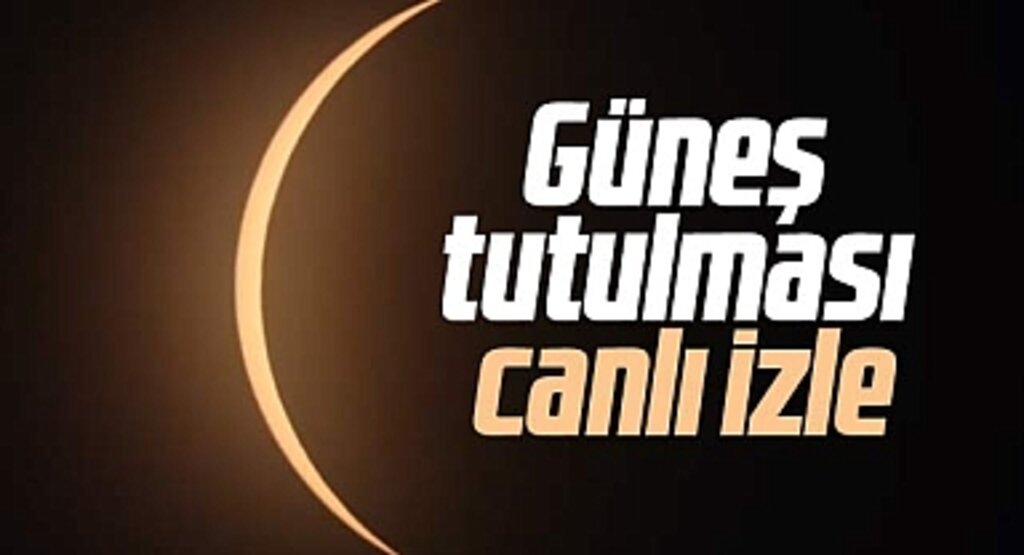 Tam Güneş Tutulması canlı izle