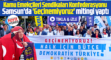 Samsun'da KESK 'Geçinemiyoruz' mitingi yaptı