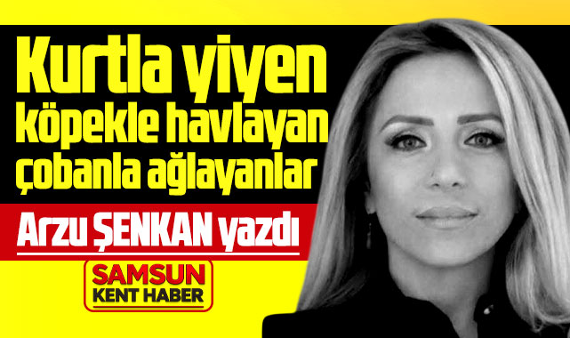 Kurtla yiyen, köpekle havlayan, çobanla ağlayanlar!