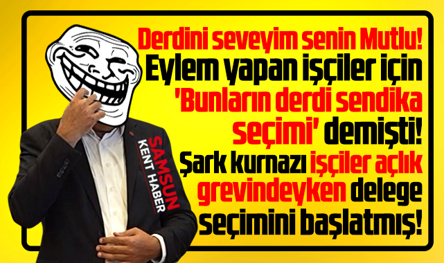 Samsun'da sendika başkanı işçiler açlık grevindeyken delege seçimini başlatmış!