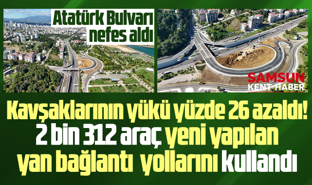 Samsun Atatürk Bulvarında trafik yükü yan bağlantı yollarla yüzde 26 azaldı